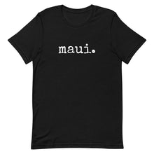 Load image into Gallery viewer, maui. - Adult Unisex T-Shirt