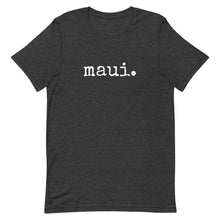 Load image into Gallery viewer, maui. - Adult Unisex T-Shirt