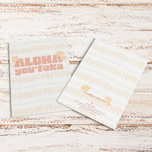 Load image into Gallery viewer, Aloha You'FAKA | Greeting Card