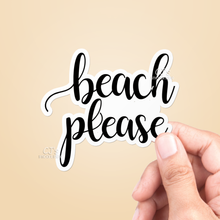 Load image into Gallery viewer, Beach Please Sticker Vinyl Decal
