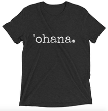 Load image into Gallery viewer, &#39;ohana. T-Shirt - Unisex ADULT
